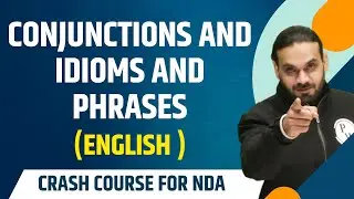 Conjunctions and Idioms and Phrases: English | Theory with MCQs | NDA Crash Course