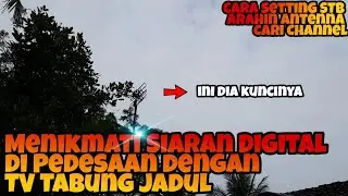 Cara Setting STB Digital TV di daerah Pedesaan Terpencil dengan TV Tabung Jadul Agar Banyak Channel
