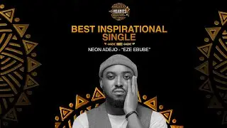NEON ADEJO's EZE EBUBE WINS BEST INSPIRATIONAL SINGLE | 16TH HEADIES AWARDS