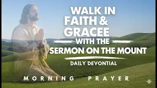 Create in Me a Clean Heart, Lord | Beatitudes Morning Prayer for True Character
