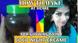 Homemade|| DIY coco Night cream for clear and glowing skin in just 7 days