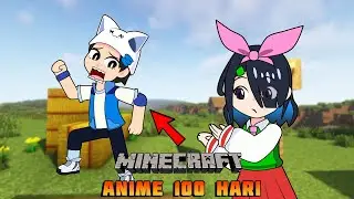 100 HARI BERUBAH JADI ANIME GARA2 KE ACIENT CITY MINECRAFT