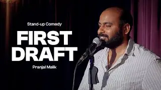 First Draft | Stand-up Comedy | Pranjal Malik