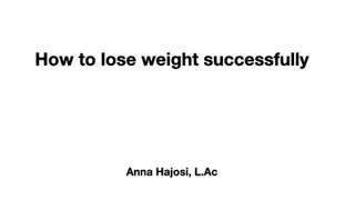 how to lose weight and keep the weight off successfully - 2020 lecture