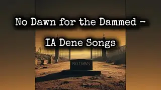 No Dawn for the Dammed  - IA Dene Songs (Progressive Metal) - lyric video