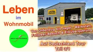Von Oldenburg bis Jagel - Werkstatt, Follower-Besuch & Elbüberquerung