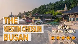 The Westin Chosun Busan hotel review | Hotels in Busan | Korean Hotels