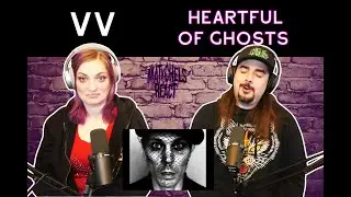 VV - Heartful of Ghosts (React/Review)