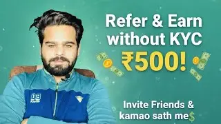 Best Refer and Earn Apps 2025 & 2026 || Money Online Without KYC!