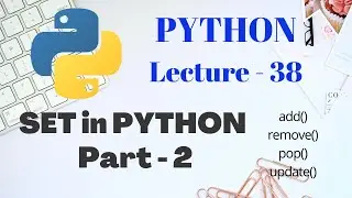 Set in PYTHON | Part - 2 | Lecture - 38