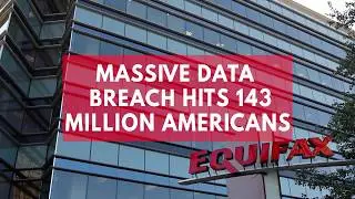 Massive Equifax data breach hits 143 million Americans