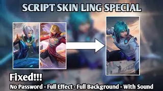 New Script Skin Ling Special | Full Effect | No Password