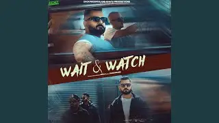 Wait and Watch