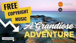 A Grandiose Adventure: Musica Epica per Viaggi e Documentari (Musica Gratis Royalty Free)