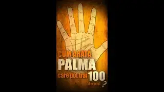 CUM ARATĂ PALMA CELOR CARE POT TRĂI 100 DE ANI