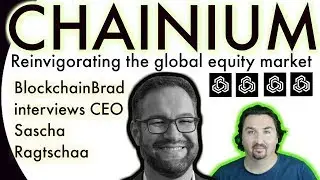 Генеральный директор Chainium Саша Рагчаа беседует с BlockchainBrad о децентрализации мирового рынка акций