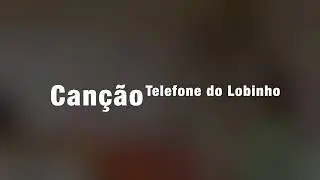 Canção Escoteira para a Alcateia - Telefone do Lobinho