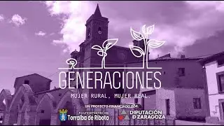 Generaciones. Mujer Rural Mujer Real. Torralba de Ribota (Zaragoza)