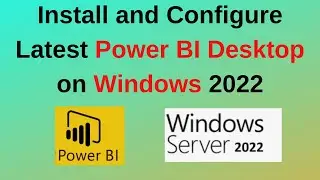How to download and Install Power BI Desktop on Windows Server 2022/2019 | 2024 updated