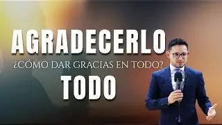 Dad gracias en todo | Predicacion Fundamental Bautista |