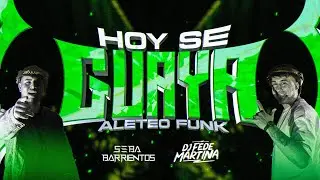 Hoy se Guaya - Arcangel (remix) Aleteo - Funk x Dj Fede Martina x Dj Seba Barrientos