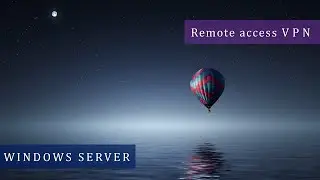 Install and configure remote access VPN in windows server 2016 / 2019
