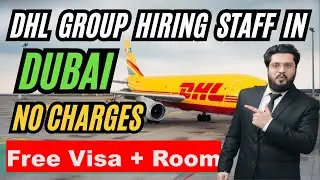DHL Group Hiring Staff In Dubai With Free Visa + Air Tickets | No Charges | Directly Free Hiring