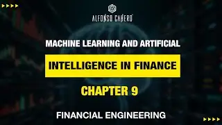 Machine Learning And Artificial Intelligence In Finance | Financial Engineering | Chapter 9