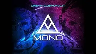 MONO - Urban Cosmonaut