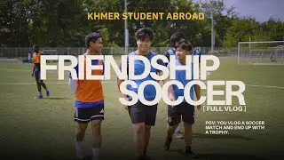 Khmer Student Life at Bellevue | Soccer Tournament Day + Pre-Grad Party 🇰🇭🎓⚽️