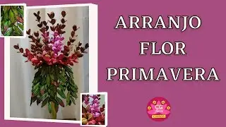 | ARRANJO COM A FLOR PRIMAVERA 🌷🌷