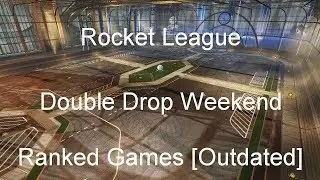 Rocket League Double Drop Weekend - Ranked Games [Outdated]