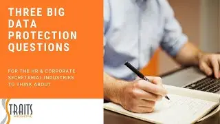 Data Protection: HR & Corp Sec - 3 Big Questions (PDPA and GDPR regulations)