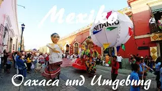 Mexiko: Oaxaca und Umgebung - Vlog 134
