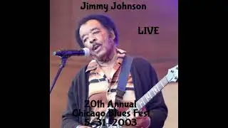 Jimmy Johnson - 20th Annual Chicago Blues Fest. 2003