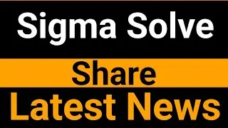 Sigma Solve share latest news
