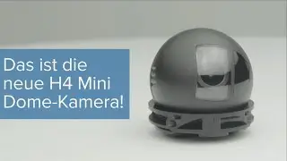 Das ist die neue H4 Mini Dome-Kamera!