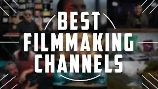 Best YouTube Channels for Filmmakers