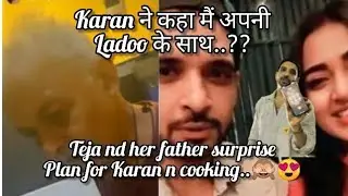 Tejasswi nd her father cooking something for karan l Teja waiting for sunny Tejran going dinner date