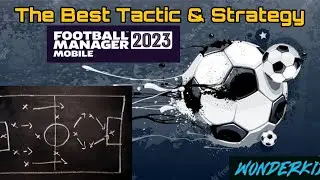 The Best Tactic & Strategy Wonderkid Player - Football Manager Mobile 2023