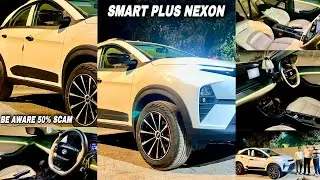Nexon Smart Plus Modified ✅ Smart Plus Nexon 2024 ✅ 50% Scam ❌ 100% Genuine ✅ Tata Nexon Modified ✅