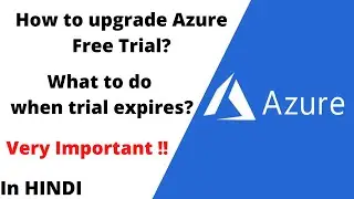 How to upgrade Azure Free Trial? | What to do when azure free trial expires? || In Hindi