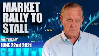 Market Rally To Stall (Stock Market Analysis for June 22nd 2021)