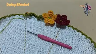 Daisy Flower Blanket| ဒေစီအခင်းထိုးနည်း