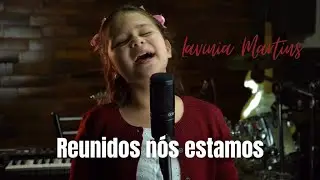 Reunidos n&oacute;s estamos ( hino 464 - hin&aacute;rio CCB ) Lav&iacute;nia Martins