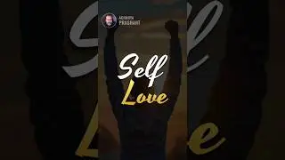 Self Love || Acharya Prashant