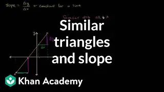 Similar triangles to prove that the slope is constant for a line | Algebra I | Khan Academy