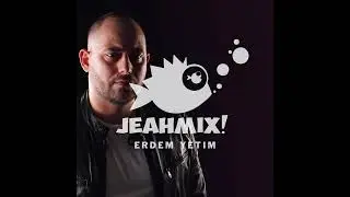 JEAHMIX! #6 - Erdem Yetim