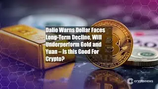 Dalio Warns Dollar Faces Long-Term Decline, Will Underperform Gold