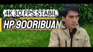 HP 900RIBUAN 4K 30 FPS STABIL PARAH  BUAT KONTEN VIDEO CINEMATIC DI TAHUN 2026